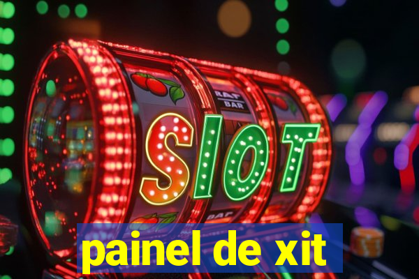 painel de xit